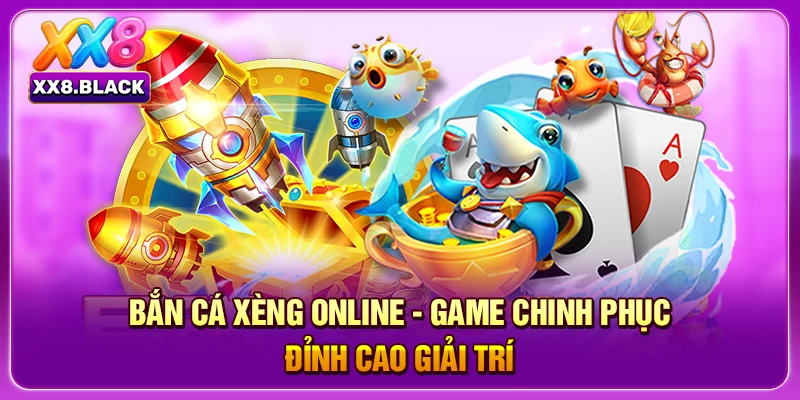 Bắn Cá Xèng Online - Game Chinh Phục Đỉnh Cao Giải Trí